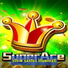 silvio santos illuminati